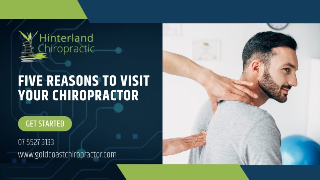 Five Reasons to Visit your Chiropractor Gold Coast Chiropractor